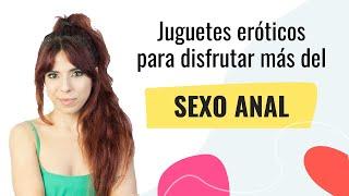 Complementos para DISFRUTAR MÁS del SEXO ANAL 