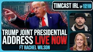 LIVE: Trump Joint Presidential Address, IRS To Fire 45,000 Staff w/Rachel Wilson | Timcast IRL