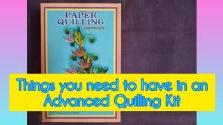 Things you need to have in an Advanced Quilling Kit | Aurora Swain