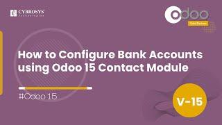 How to Configure Bank Accounts Using Odoo 15 Contact Module | Odoo15 Enterprise | Odoo15 Contact