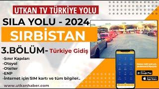 Sıla Yolu 2024 | 3. Bölüm Sırbistan | Utkan Tv Türkiye Yolu Aplikasyonu