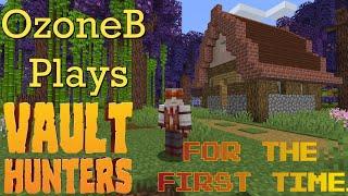 Playing Vault Hunters For the First time! - Minecraft Vault Hunters - Episode 1