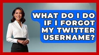 What Do I Do If I Forgot My Twitter Username? - Everyday-Networking