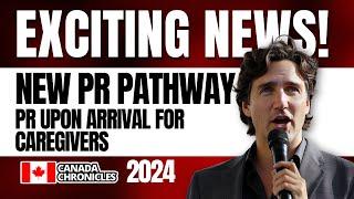 New Canada Caregiver Pilot Program 2024: PR Upon Arrival for Home Care Workers | IRCC Update