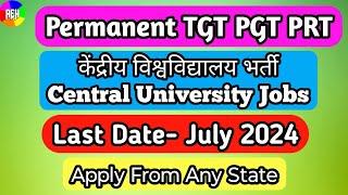 Permanent TGT PGT PRT Vacancies | Central University TGT PGT PRT & Principal Vacancies 2024