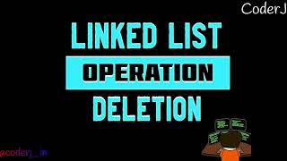 Deletion | Operations of Linked List | CoderJ