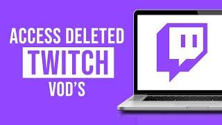 How to Access Deleted Twitch VODs (2023)