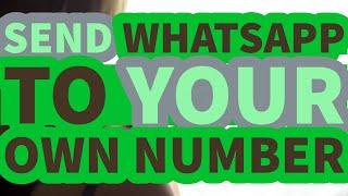 How to Send Whatsapp Message To Your Own Number  | Whatsapp To Yourself 