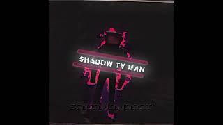 Shadow Tv Man ‍️ #edit #shadowtvman #skibiditoilet