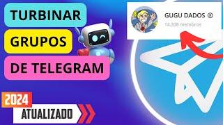 Como Turbinar Grupos De Telegram No Automático - Novo Método 2024