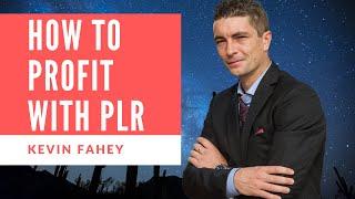 How To Profit With PLR - Training With Kevin Fahey