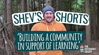 Shev's Shorts - Building a Community in Support of Learning