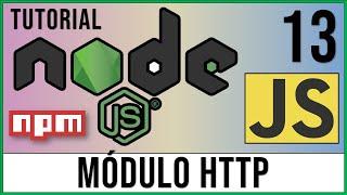 Creación de Servidor Web con JavaScript y Node.js | Módulo HTTP  | Curso Node.js # 13