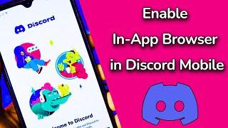 How to Enable In-App Browser of Discord Mobile?