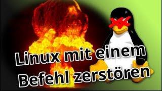 Linux mit einem einzigen Befehl zerstören  - NICHT NACHMACHEN!