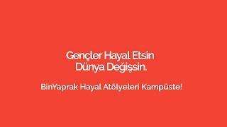 Gençler Hayal Etsin, Dünya Değişsin! | BinYaprak