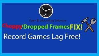 OBS Choppy recordings/Dropped Frames *FIX* | How to fix stuttering in OBS recording *Tutorial*