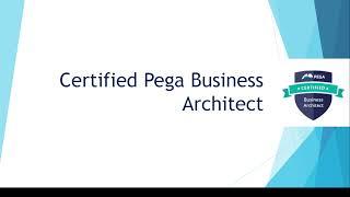 Pega | CPBA Exam Prep - Introduction | Certified Pega Business Architect