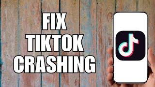 How to Fix Tiktok Crashing When I Open It (2023)