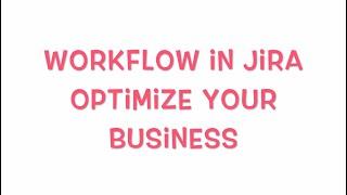 Workflow in Jira, how to optimize your business process | Project management.