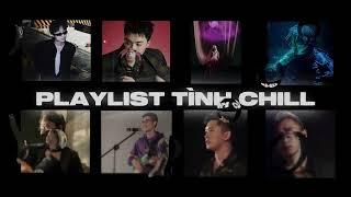 PLAYLIST TÌNH CHILL !! | Obito, Vstra, Negav, tlinh, Wxrdie, MCK, Binz, Bray...