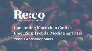 Consuming More than Coffee: Emerging Trends, Mediating Taste | Re:co 2022