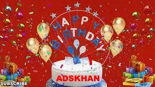 ADSKHAN Happy Birthday Wishes Song | Happy Birthday To You | Happy Birthday Wishes With Name ADSKHAN