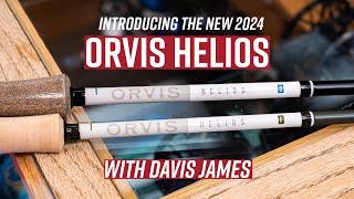 The NEW Orvis Helios Fly Rod | Introducing the 2024 Orvis Helios with Davis James