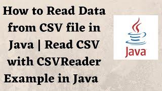 How to Read Data from CSV file in Java | Reading a CSV with CSVReader Example in Java