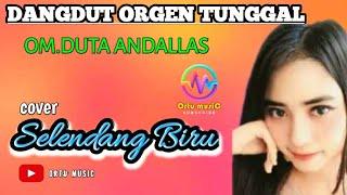  Cover Selendang Biru || OM.DUTA ANDALLAS