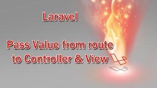 Laravel Tutorial, How to pass data from route to Controller and view