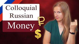 Colloquial Russian about money, Russian slang with a native speaker