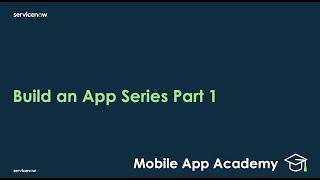 Mobile App Academy: Building a Custom Mobile App (Part 1)