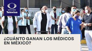 ¿Cuánto ganan los médicos en México? - Despierta