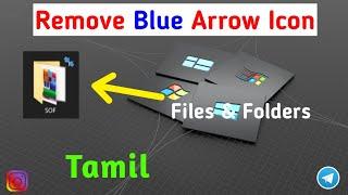 How To Remove Blue Arrow icon on Files & Folders in Windows 10