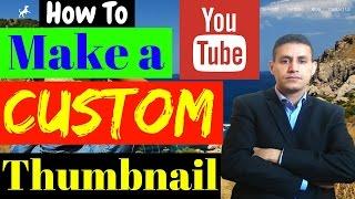 How to Make Custom Thumbnails on YouTube | Tutorial | 2016