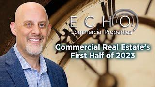 The Rollercoaster 1st Half Year of 2023 in the Commercial Real Estate Market!