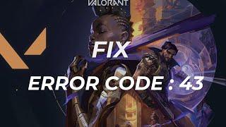 How To Fix Valorant ERROR Code : 43 | 2023