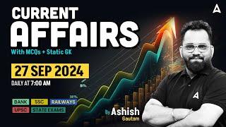 27 SEPTEMBER CURRENT AFFAIRS 2024 | ALL EXAMS IMP. CURRENT AFFAIRS | ASHISH GAUTAM SIR