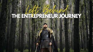 Left Behind: The Entrepreneur Journey