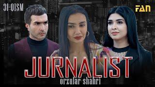 Jurnalist "Orzular shahri" (31-qism) | Журналист "Орзулар шаҳри" (31-қисм)