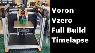 Voron Vzero FULL BUILD - Timelapse