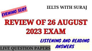 26 August 2023 Ielts Exam review with Reading and Listening answers || Evening Slot ||