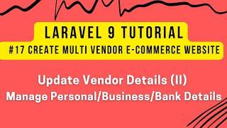Laravel 9 Tutorial #17 | Create Laravel 9 MultiVendor Ecommerce Website | Update Vendor Details (II)