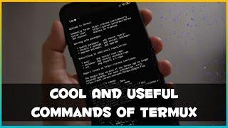 Some Cool And Useful Commands Of Termux