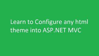 Learn to Integrate any theme into ASP.Net MVC in professional way