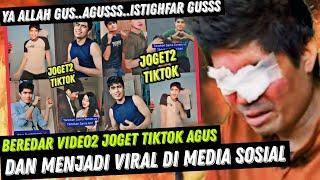 WOW!! BEREDAR VIDEO2 LAMA AGUS JOGET2 TIKTOK & MENJADI VIRAL DI MEDIA SOSIAL!! GUS...ISTIGHFAR GUSSS