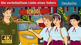 Die vorbehaltlose Liebe eines Vaters | Father's Unconditional love in German | German Fairy Tales