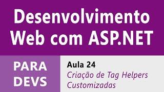 Desenvolvimento Web com ASP.NET :: Aula 24 :: Criação de Tag Helpers Customizadas