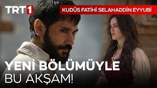 Kudüs Fatihi Selahaddin Eyyubi Yeni Bölümüyle Bu Akşam TRT 1'de! I  @kudusfatihiselahaddineyyubi